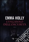 L'inganno dell'oscurità libro