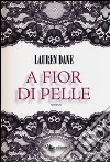 A fior di pelle libro di Dane Lauren