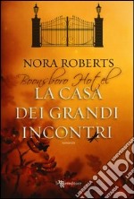 La casa dei grandi incontri. Trilogia di Boonsboro Hotel libro