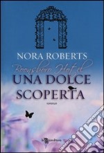 Una dolce scoperta. Trilogia di Boonsboro Hotel libro