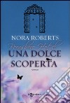 Una dolce scoperta. Trilogia di Boonsboro Hotel libro