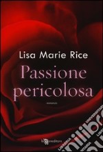 Passione pericolosa libro