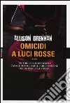 Omicidi a luci rosse libro di Brennan Allison