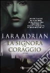 La signora del coraggio libro