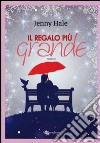 Il regalo più grande libro di Hale Jenny