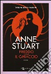 Freddo come il ghiaccio libro di Stuart Anne