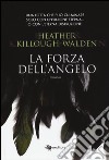 La forza dell'angelo libro di Killough-Walden Heather