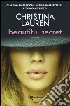 Beautiful secret. Ediz. illustrata libro