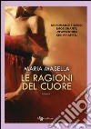 Le ragioni del cuore libro