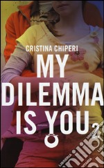 My dilemma is you. Vol. 2 libro