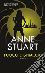 Fuoco e ghiaccio. Ediz. illustrata libro