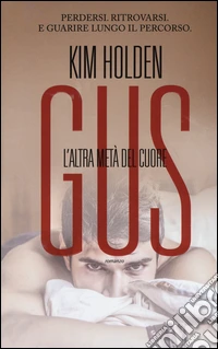 Gus. L'altra metà del cuore libro