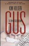 Gus. L'altra metà del cuore libro