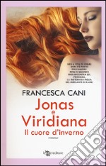 Jonas e Viridiana. Il cuore d'inverno libro