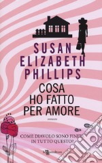 Cosa ho fatto per amore libro