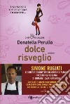 Dolce risveglio libro di Perullo Donatella