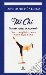 Thai chi. Pensiero e corpo in movimento libro