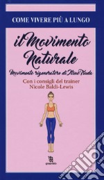 Il movimento naturale. Movimenti rigeneratore di Itsuo Tsuda libro