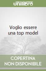 Voglio essere una top model