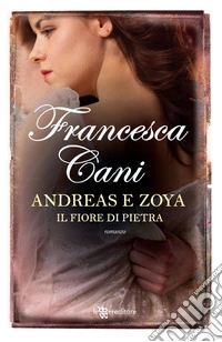 Andreas e Zoya. Il fiore di pietra