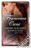 Andreas e Zoya. Il fiore di pietra libro di Cani Francesca