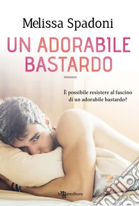 Un adorabile bastardo. Isabella e Romeo. Vol. 1 libro