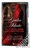 La cospirazione dell'inquisitore libro di Abbate Giulia