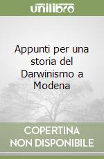 Appunti per una storia del Darwinismo a Modena