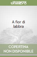 A fior di labbra