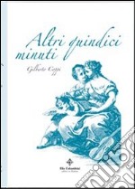 Altri quindici minuti libro