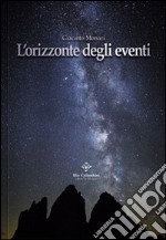 L'orizzonte degli eventi. Un viaggio dall'universo all'uomo libro