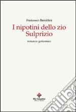 I nipotini dello zio Sulprizio libro