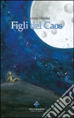 Figli del caos libro