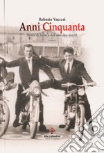 Anni Cinquanta. Storia di Irene e dei suoi due mariti libro