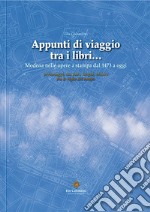 Appunti di viaggio tra i libri... Modena nelle opere a stampa dal 1473 a oggi. Con DVD-ROM libro