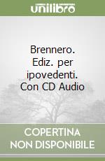 Brennero. Ediz. per ipovedenti. Con CD Audio libro