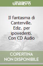 Il fantasma di Canterville. Ediz. per ipovedenti. Con CD Audio libro