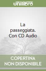 La passeggiata. Con CD Audio libro