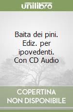 Baita dei pini. Ediz. per ipovedenti. Con CD Audio libro