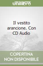 Il vestito arancione. Con CD Audio