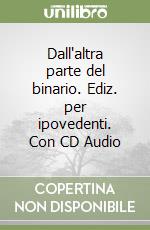 Dall'altra parte del binario. Ediz. per ipovedenti. Con CD Audio libro