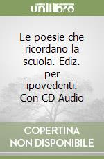 Le poesie che ricordano la scuola. Ediz. per ipovedenti. Con CD Audio