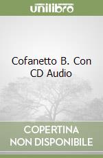 Cofanetto B. Con CD Audio libro