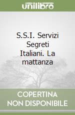 S.S.I. Servizi Segreti Italiani. La mattanza (1) libro