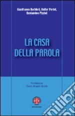 La casa della Parola. L'esperienza dei gruppi d'ascolto nella diocesi di Venezia libro