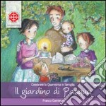 Il giardino di Pasqua. Celebrare la Quaresima in famiglia. Anno C libro