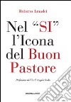 Nel «si» l'icona del buon pastore. Per un itinerario di formazione al presbiterio libro