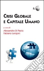 Crisi globale e capitale umano libro