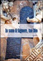 Io sono il Signore tuo Dio libro