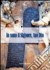 Io sono il Signore tuo Dio libro di Bienati L. (cur.)